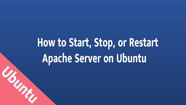How to start stop or restart apache server on ubuntu